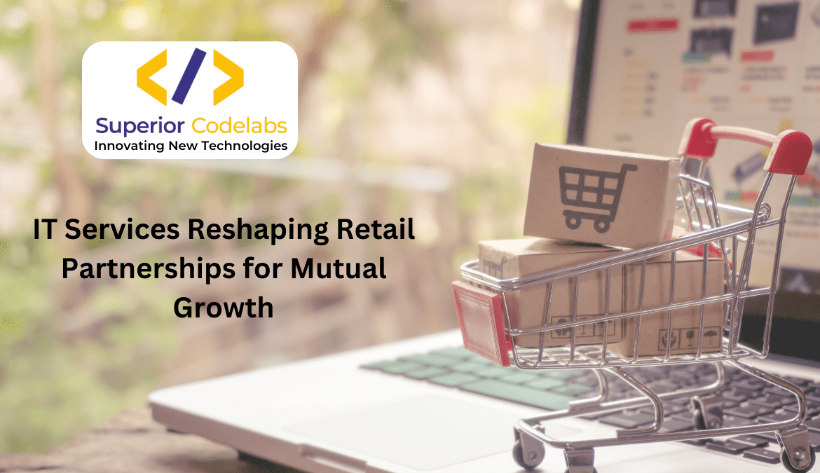 IT Services Reshaping Retail Partnerships for Mutual Growth