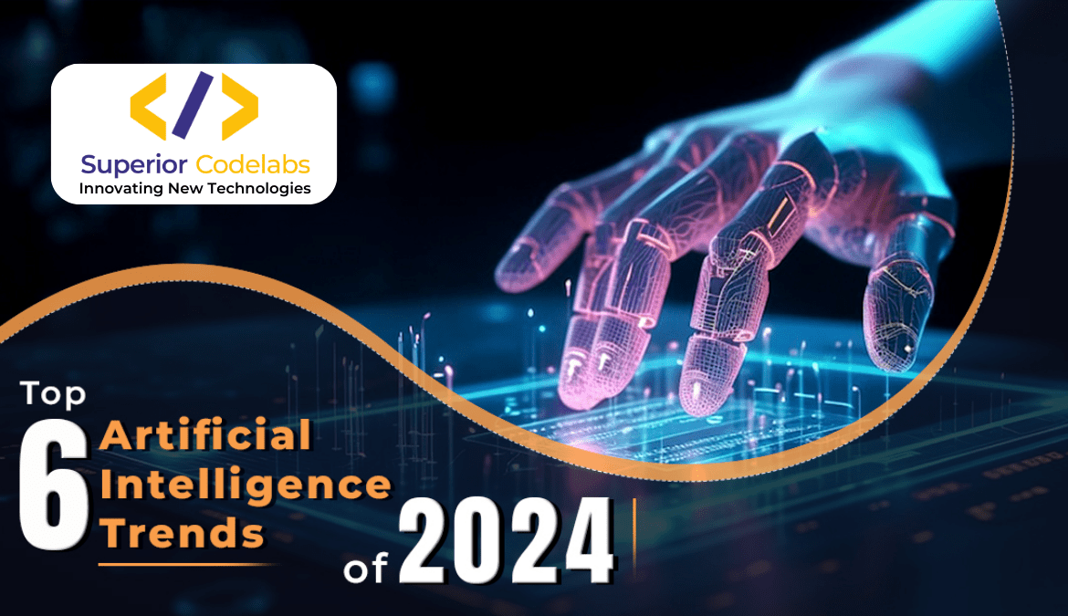 Top 6 AI Trends in 2024